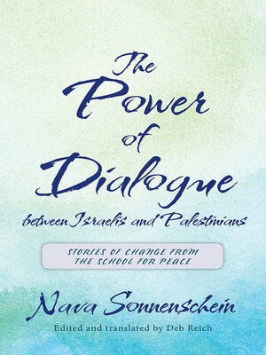 cover image of The Power of Dialogue between Israelis and Palestinians